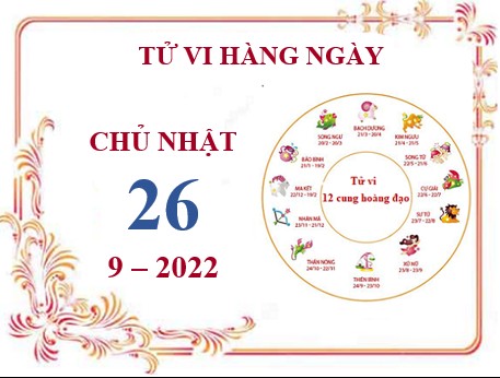 Xem tử vi 12 cung hoàng đạo hôm nay Thứ Hai ngày 26/9/2022: Bọ Cạp tài chính cải thiện, Bạch Dương cần cẩn trọng hơn