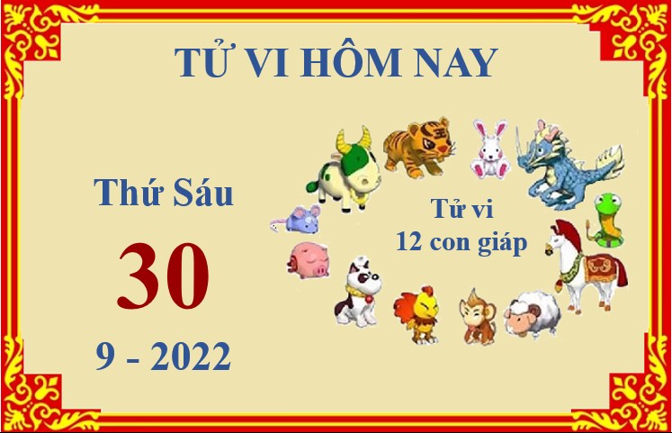 Xem chi tiết tử vi hôm nay Thứ Sáu ngày 30/9/2022: Thân sự nghiệp cải thiện, Sửu nên cẩn trọng hơn