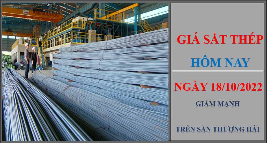 Giá sắt thép hôm nay 18/10/2022: Giảm mạnh trên Sàn Thượng Hải