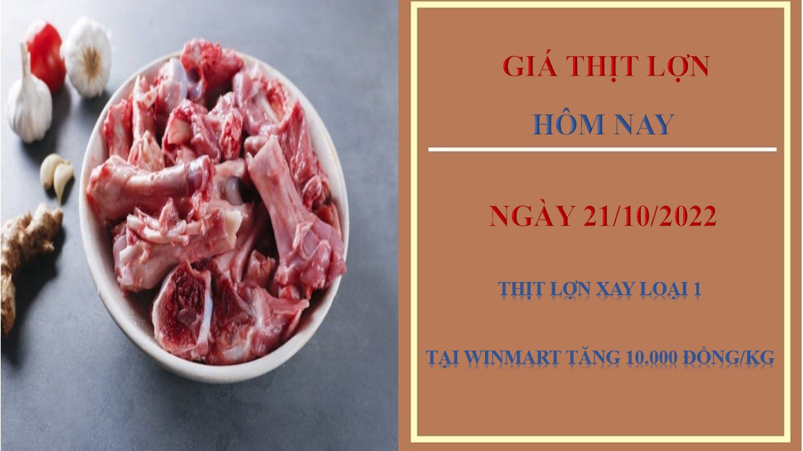 Giá thịt lợn hôm nay 21/10/2022: Thịt lợn xay loại 1 tại WinMart tăng 10.000 đồng/kg