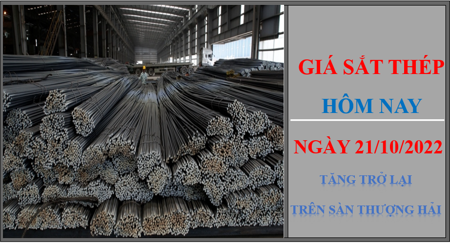 Giá sắt thép hôm nay 21/10/2022: Tăng trở lại trên Sàn Thượng Hải