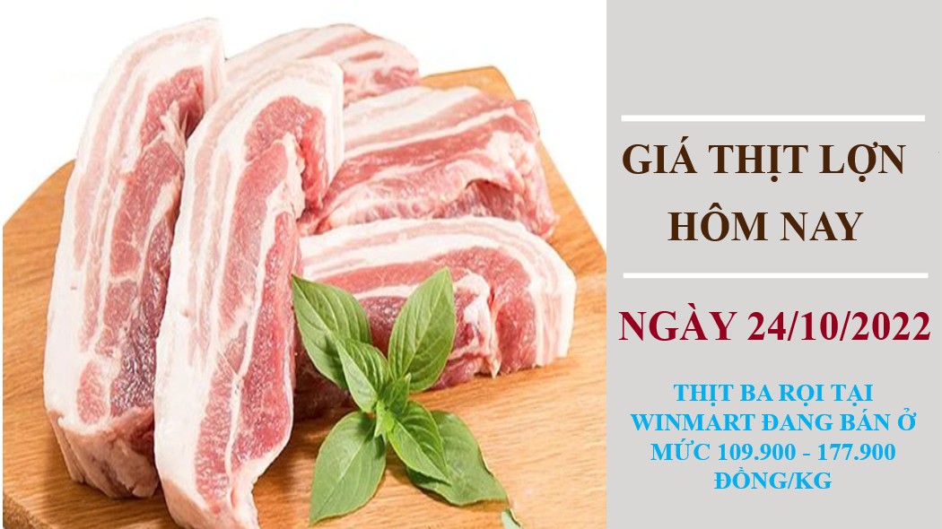 Giá thịt lợn hôm nay 24/10/2022: Thịt ba rọi đứng ở mức cao nhất 177.900 đồng/kg