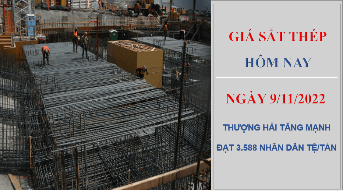 Giá sắt thép hôm nay 9/11/2022: Tăng mạnh trên Sàn Thượng Hải