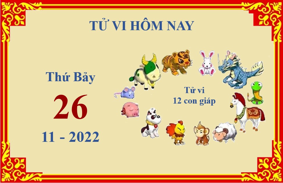 Xem chi tiết tử vi hôm nay Thứ Bảy ngày 26/11/2022: Dậu sự nghiệp hanh thông, Sửu dễ vướng vào thị phi