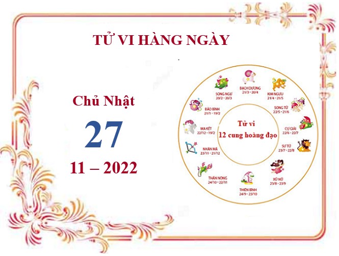 Xem tử vi 12 cung hoàng đạo hôm nay Chủ Nhật ngày 27/11/2022: Bảo Bình làm gì cũng suôn sẻ, Sư Tử tài chính khó khăn