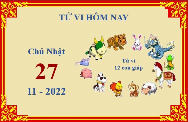 Xem chi tiết tử vi hôm nay Chủ Nhật ngày 27/11/2022: Tuất tài chính dồi dào, Thân đối diện nhiều rắc rối
