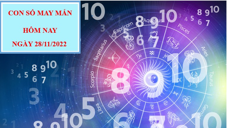 Con số may mắn hôm nay 28/11/2022 theo 12 con giáp: Chọn số vượng tài, đón tiền về túi