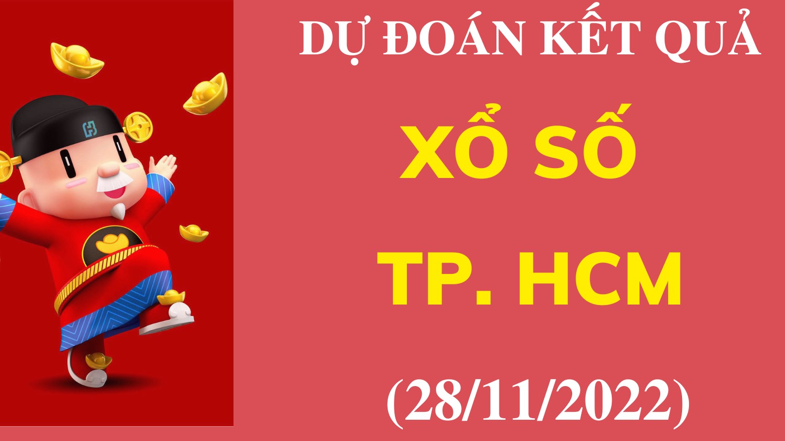 Dự đoán kết quả Xổ số TP. HCM mới nhất ngày 28/11/2022