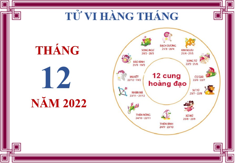 Xem chi tiết tử vi tháng 12/2022 của 12 cung hoàng đạo