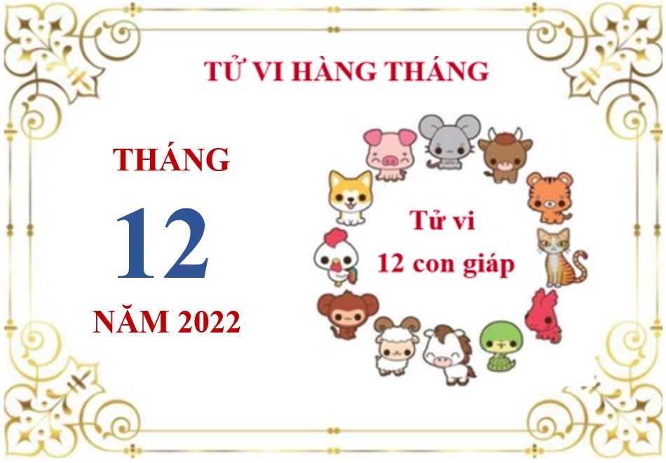 Xem tử vi tháng 12/2022 của 12 con giáp