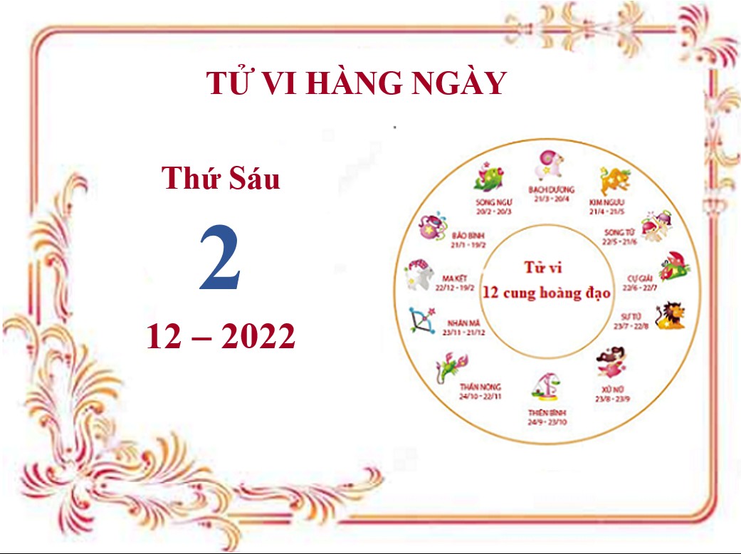 Xem tử vi 12 cung hoàng đạo hôm nay Thứ Sáu ngày 2/12/2022: Song Tử công việc suôn sẻ, Bạch Dương gặp khó khăn