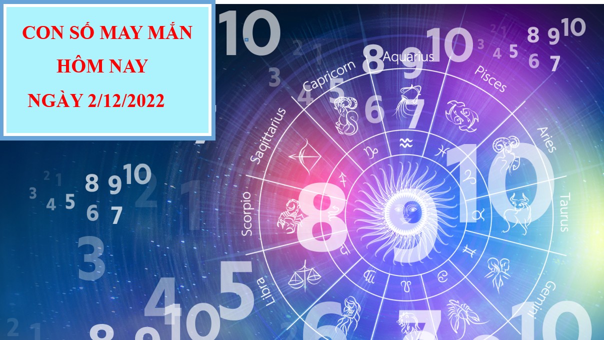 Con số may mắn hôm nay 2/12/2022 theo 12 con giáp: Chọn số vượng tài, đón tiền về túi