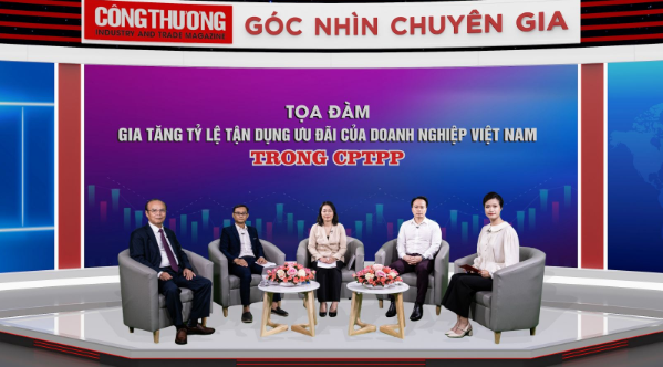 toạ đàm “Gia tăng tỷ lệ tận dụng ưu đãi của doanh nghiệp Việt Nam trong CPTPP”