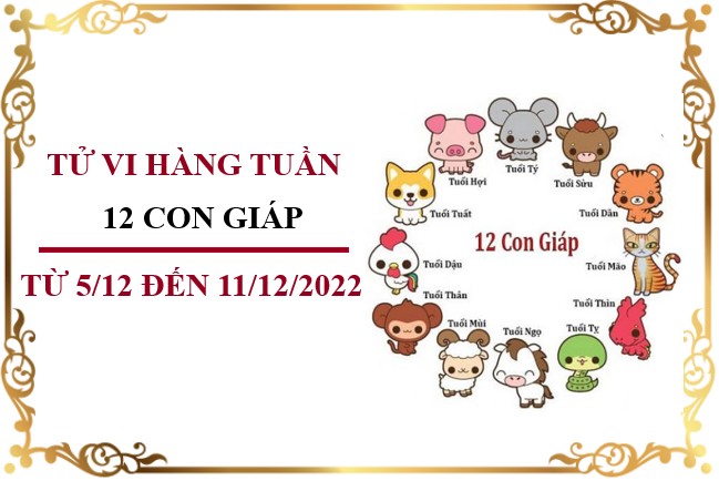 Tử vi tuần mới của 12 con giáp từ 5- 11/12/2022