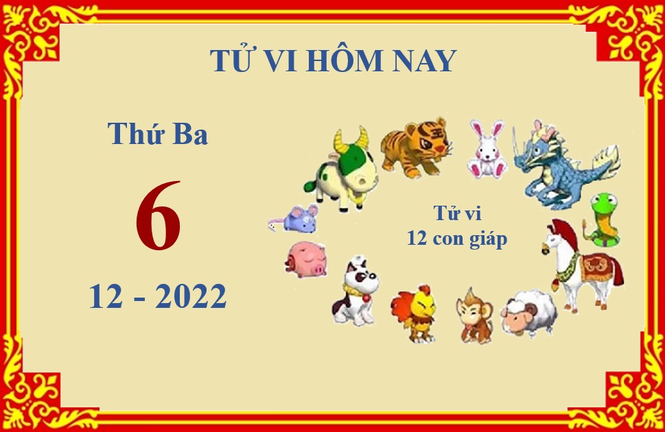 Xem chi tiết tử vi hôm nay Thứ Ba ngày 6/12/2022: Sửu tài lộc tăng tiến, Hợi tinh thần sa sút
