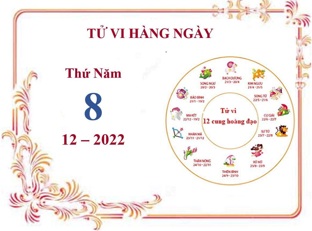 Xem tử vi 12 cung hoàng đạo hôm nay Thứ Năm ngày 8/12/2022: Sư Tử làm gì cũng thuận lợi, Xử Nữ công việc không ý muốn