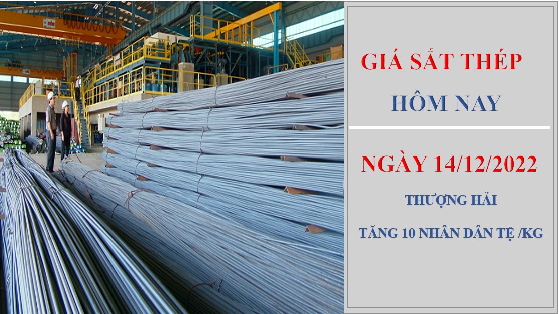 Giá sắt thép hôm nay 14/12/2022: Tăng nhẹ trở lại trên Sàn Thượng Hải