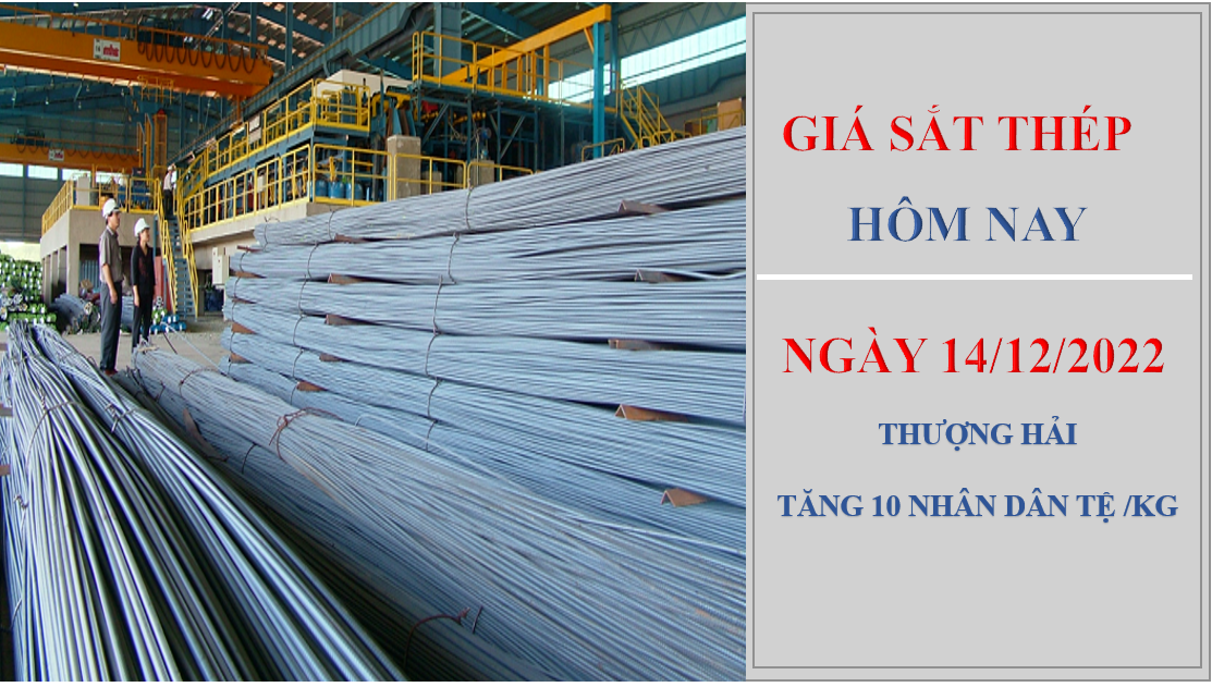 Giá sắt thép hôm nay 14/12/2022: Tăng nhẹ trở lại trên Sàn Thượng Hải