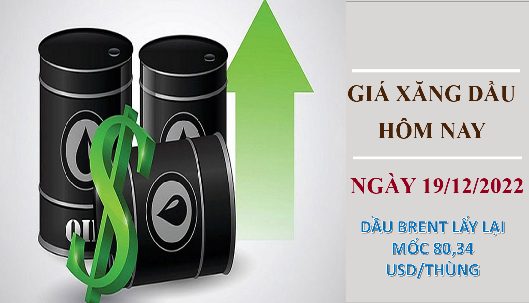 Giá xăng dầu hôm nay 19/12/2022: Giá dầu thô tăng mạnh