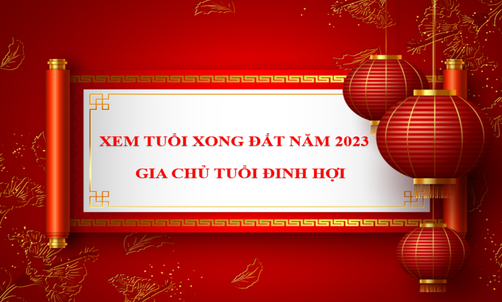 Xem tuổi xông nhà, xông đất năm Qúy Mão 2023 cho tuổi Đinh Hợi