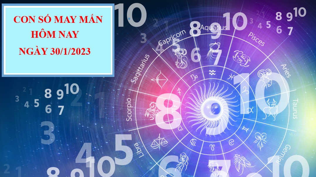 Con số may mắn hôm nay 30/1/2023 theo 12 con giáp: Chọn số vượng tài, đón tiền về túi