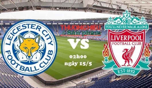 Leicester City vs Liverpool 02h00 ngày 16/5/2023, vòng 36 Ngoại hạng Anh
