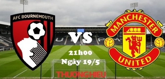 Bournemouth vs Manchester United 21h00 ngày 20/5/2023, vòng 37 Ngoại hạng Anh