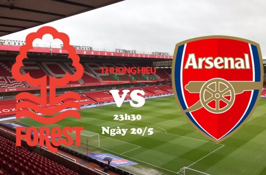 Nottingham vs Arsenal 23h30 ngày 20/5/2023, vòng 37 Ngoại hạng Anh