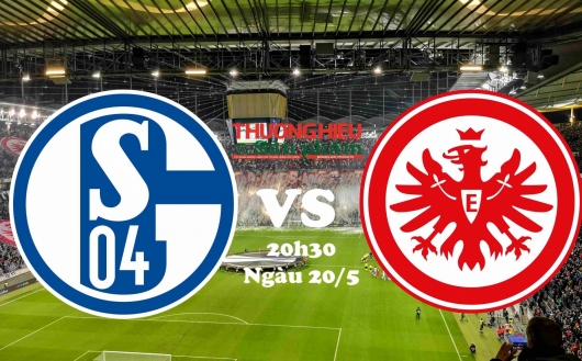 Schalke 04 vs Eintracht Frankfurt, 20h30 ngày 20/5/2023, vòng 33 Bundesliga