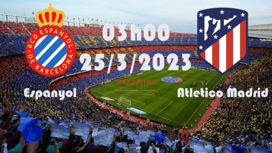 Espanyol vs Atletico Madrid 03h00 ngày 25/5/2023, vòng 36 La Liga
