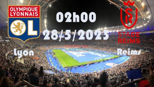 Olympique Lyonnais vs Reims 02h00 ngày 28/5/2023, vòng 37 Ligue 1
