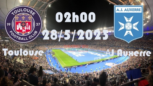 Toulouse vs Auxerre 02h00 ngày 28/5/2023, vòng 37 Ligue 1