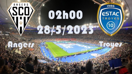 Angers vs Troyes 02h00 ngày 28/5/2023, vòng 37 Ligue 1