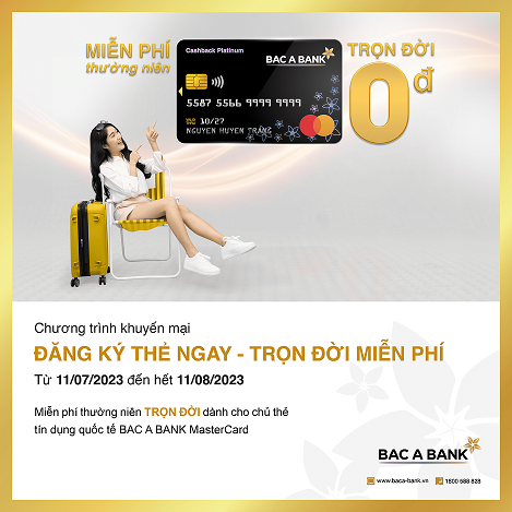 BAC A BANK miễn nhiều loại phí dành cho chủ thẻ tín dụng Quốc tế