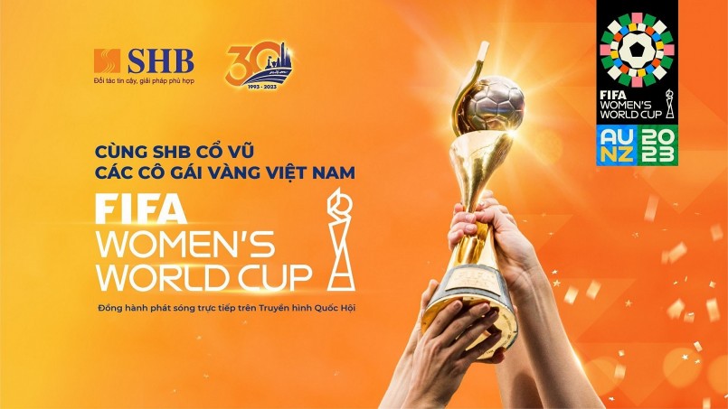 SHB đồng hành phát sóng các trận đấu World Cup nữ 2023