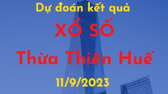 Dự đoán kết quả Xổ số Thừa Thiên Huế vào ngày 11/9/2023