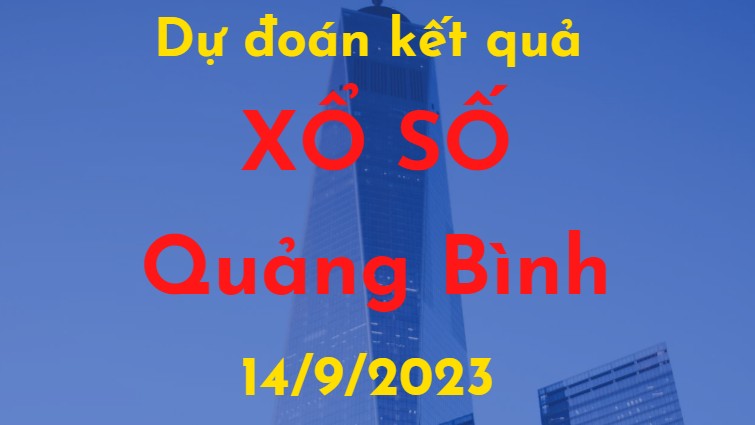 Dự đoán kết quả Xổ số Quảng Bình vào ngày 14/9/2023