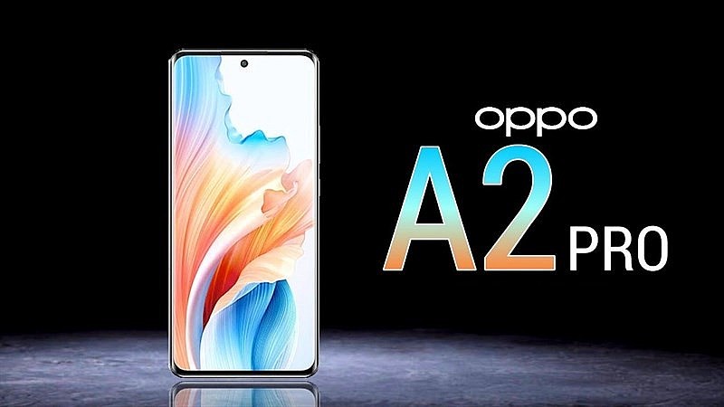 Điện thoại Oppo A2 Pro sắp ra mắt tại thị trường Trung Quốc