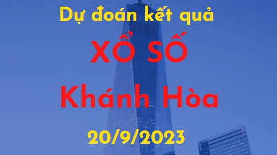 Dự đoán kết quả Xổ số Khánh Hòa vào ngày 20/9/2023