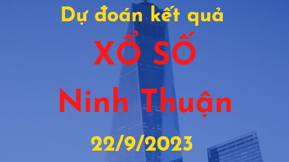 Dự đoán kết quả Xổ số Ninh Thuận vào ngày 22/9/2023