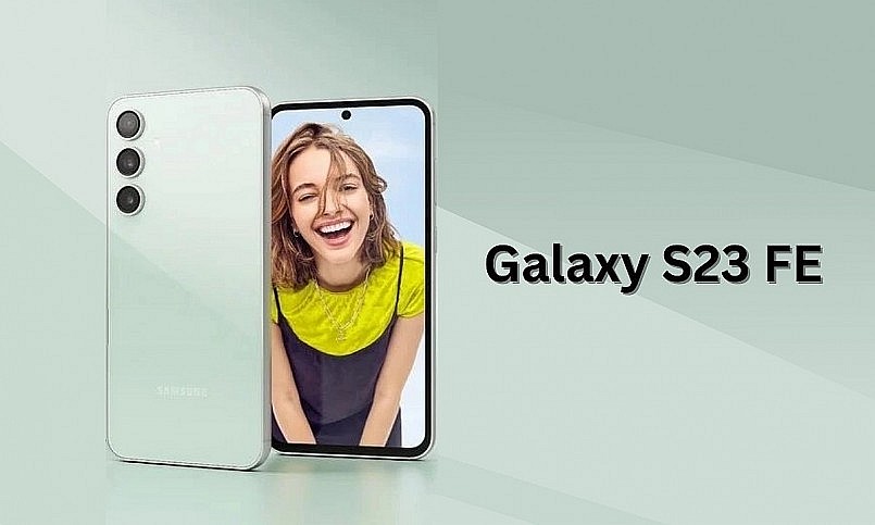 Xác nhận thời gian ra mắt của điện thoại Samsung Galaxy S23 Fe