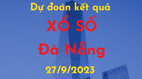 Dự đoán kết quả xổ số Đà Nẵng vào ngày 27/9/2023