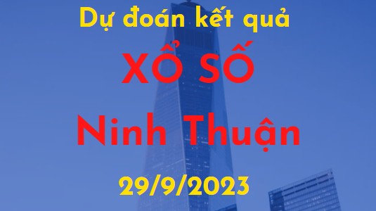 Dự đoán kết quả Xổ số Ninh Thuận vào ngày 29/9/2023