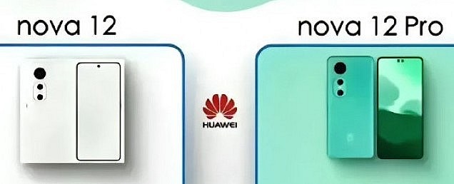 Tiết lộ thông tin về dòng điện thoại mới Nova 12 của Huawei