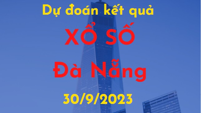 Dự đoán kết quả Xổ số Đà Nẵng vào ngày 30/9/2023