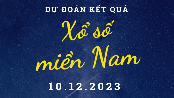 Dự đoán kết quả Xổ số miền Nam hôm nay 10/12/2023