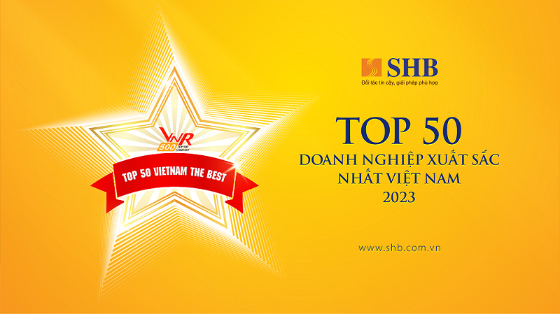 Hoạt động kinh doanh hiệu quả và tăng trưởng ổn định, SHB 5 năm liên tiếp được vinh danh trong Top 50 doanh nghiệp xuất sắc nhất Việt Nam 2023.