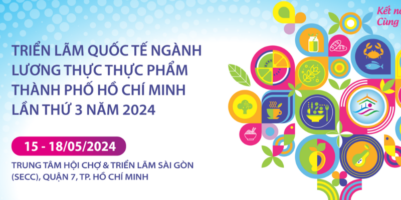 Triển lãm quốc tế HCMC FOODEX 2024: Cơ hội quảng bá các mặt hàng lương thực, thực phẩm