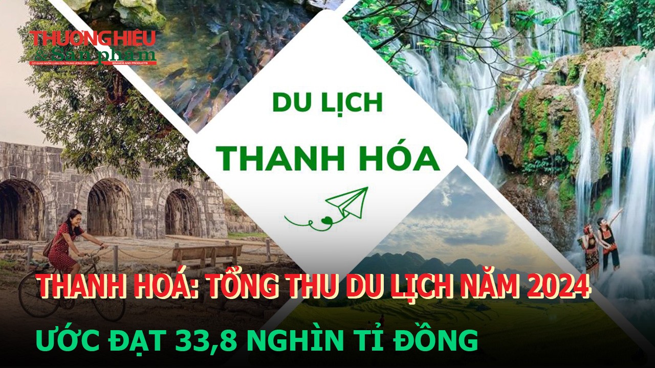 Thanh Hoá: Tổng doanh thu du lịch năm 2024 ước đạt 33,8 nghìn tỷ đồng?
