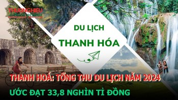 Thanh Hoá: Tổng doanh thu du lịch năm 2024 ước đạt 33,8 nghìn tỷ đồng?